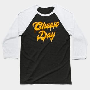 Cheese Day melted letter Baseball T-Shirt